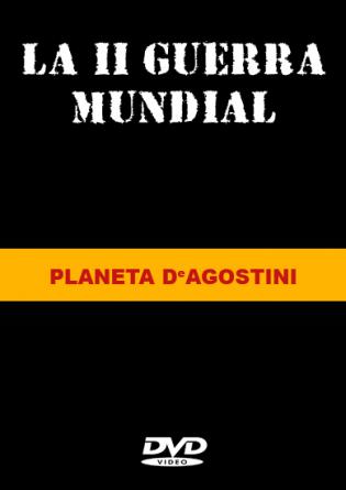 La II Guerra Mundial - Coleccion Planeta deAgostini (2006)